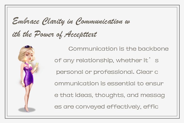 Embrace Clarity in Communication with the Power of Accepttext