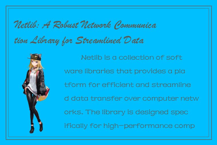 Netlib: A Robust Network Communication Library for Streamlined Data Transfer