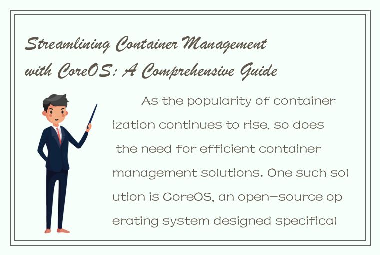 Streamlining Container Management with CoreOS: A Comprehensive Guide