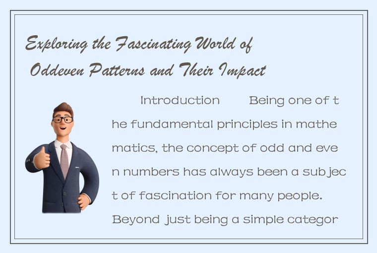 Exploring the Fascinating World of Oddeven Patterns and Their Impact on Numerica