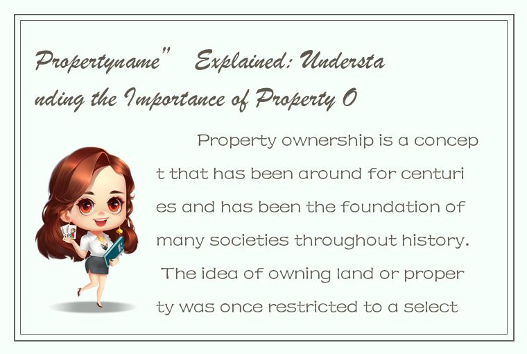 Propertyname” Explained: Understanding the Importance of Property Ownership