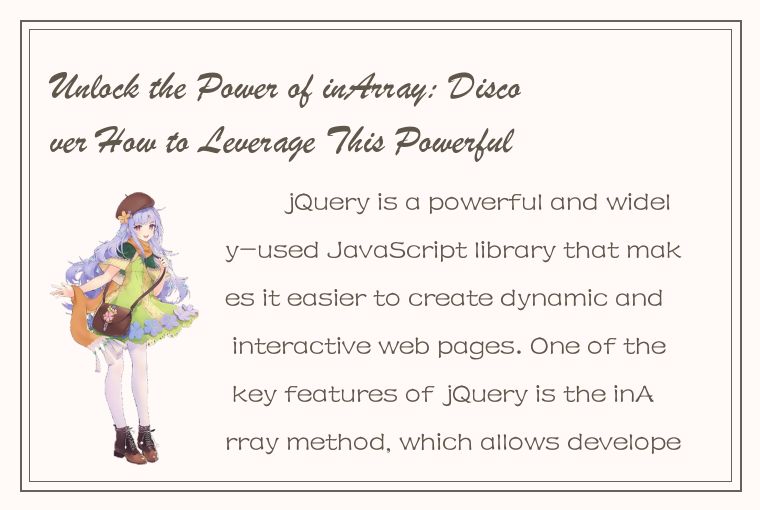 Unlock the Power of inArray: Discover How to Leverage This Powerful jQuery Metho