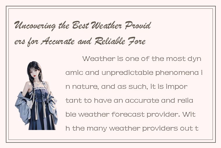 Uncovering the Best Weather Providers for Accurate and Reliable Forecasts