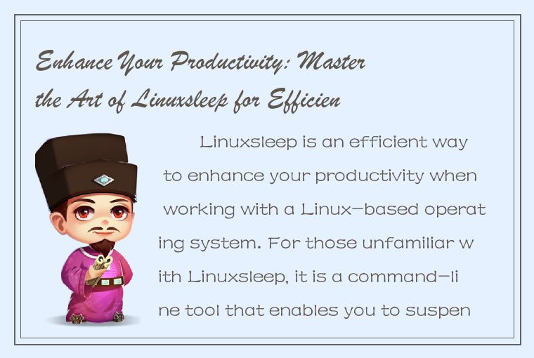 Enhance Your Productivity: Master the Art of Linuxsleep for Efficient Workflows