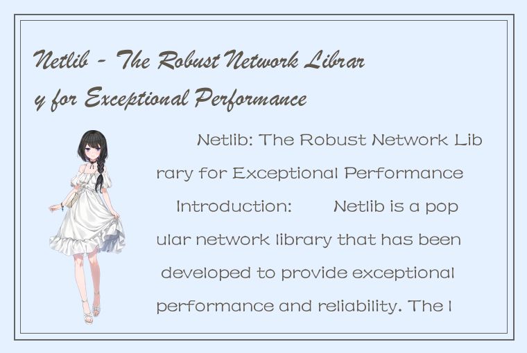 Netlib - The Robust Network Library for Exceptional Performance