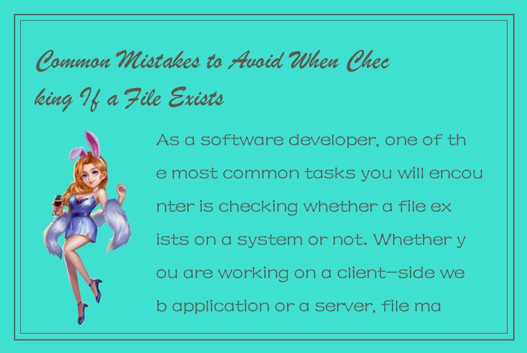 Common Mistakes to Avoid When Checking If a File Exists