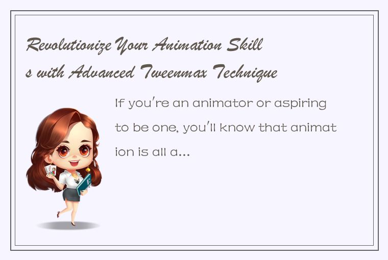 Revolutionize Your Animation Skills with Advanced Tweenmax Techniques