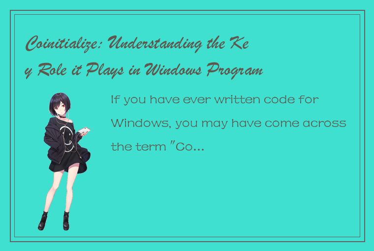 Coinitialize: Understanding the Key Role it Plays in Windows Programming