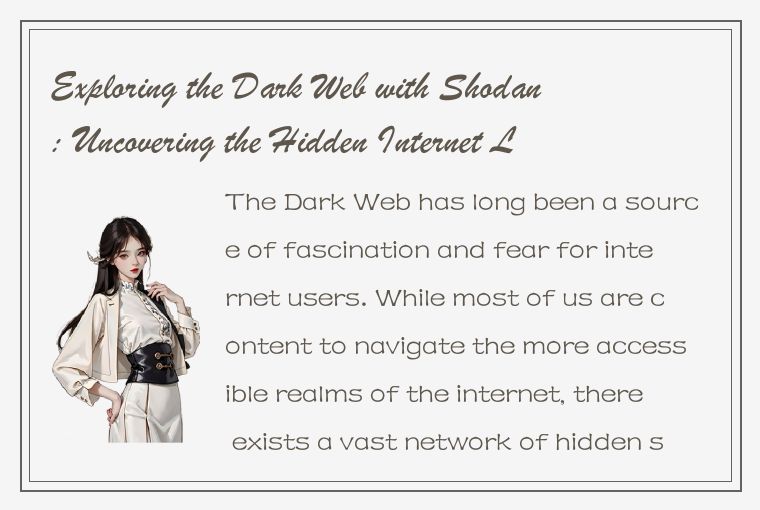 Exploring the Dark Web with Shodan: Uncovering the Hidden Internet Landscape