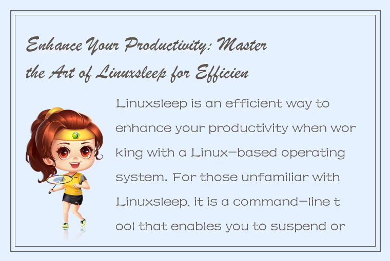 Enhance Your Productivity: Master the Art of Linuxsleep for Efficient Workflows