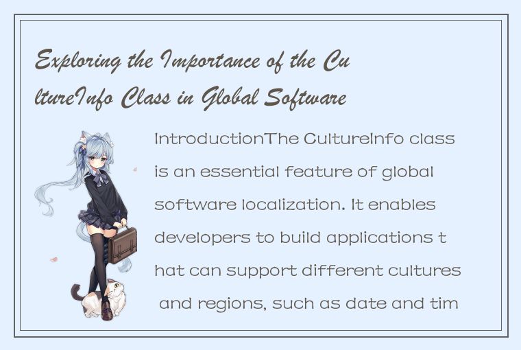 Exploring the Importance of the CultureInfo Class in Global Software Localizatio