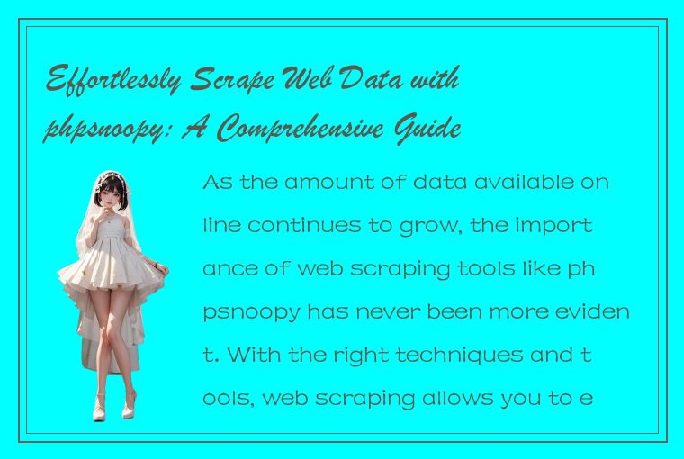 Effortlessly Scrape Web Data with phpsnoopy: A Comprehensive Guide