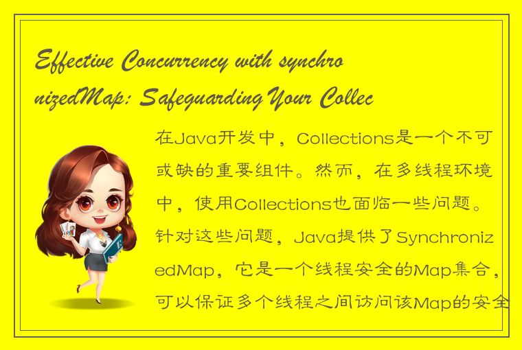 Effective Concurrency with synchronizedMap: Safeguarding Your Collections