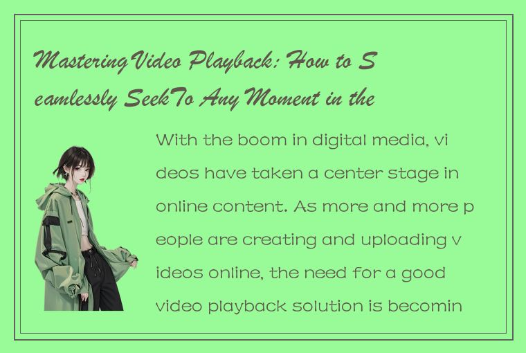 Mastering Video Playback: How to Seamlessly SeekTo Any Moment in the Clip