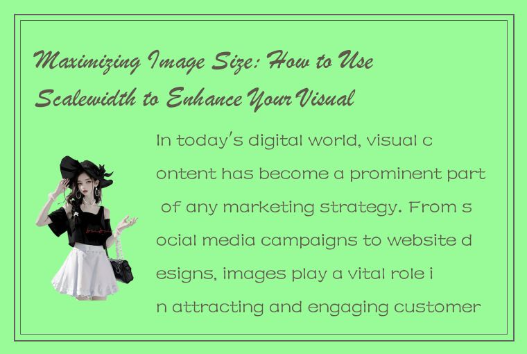 Maximizing Image Size: How to Use Scalewidth to Enhance Your Visual Content