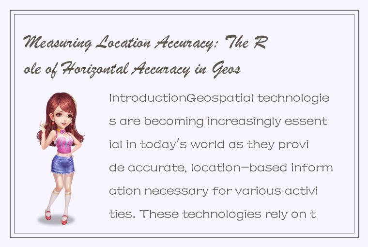 Measuring Location Accuracy: The Role of Horizontal Accuracy in Geospatial Techn