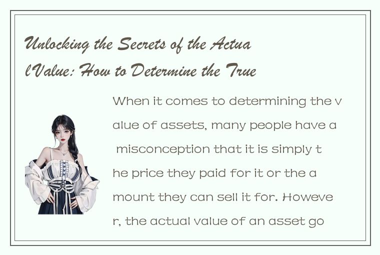 Unlocking the Secrets of the Actual Value: How to Determine the True Worth of Yo