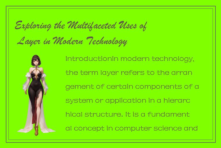 Exploring the Multifaceted Uses of Layer in Modern Technology