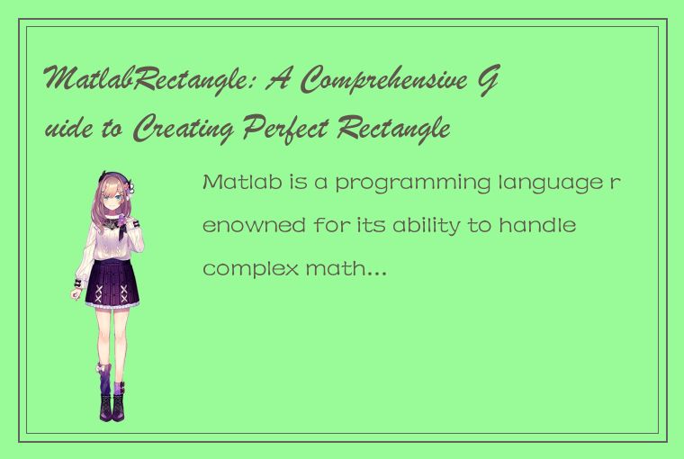 MatlabRectangle: A Comprehensive Guide to Creating Perfect Rectangles in MATLAB