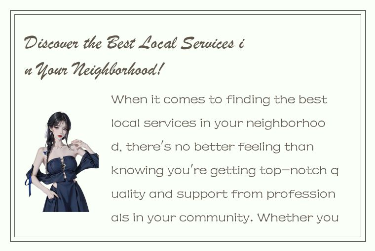 Discover the Best Local Services in Your Neighborhood!