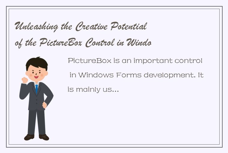 Unleashing the Creative Potential of the PictureBox Control in Windows Forms Dev