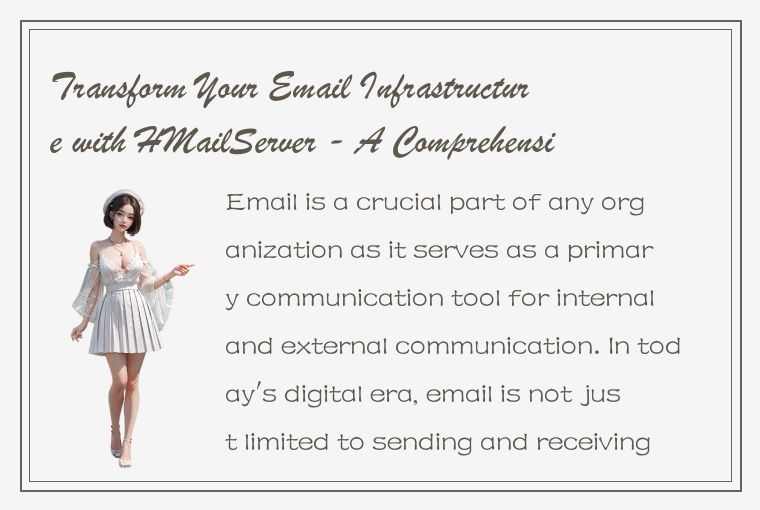 Transform Your Email Infrastructure with HMailServer - A Comprehensive Solution