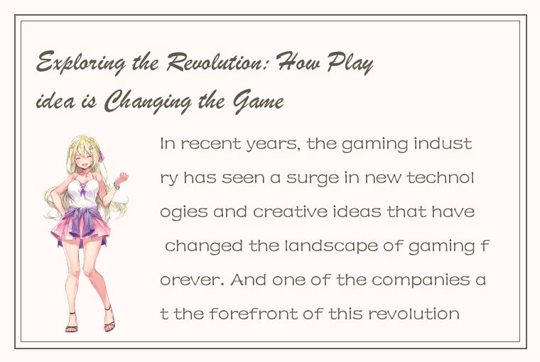 Exploring the Revolution: How Playidea is Changing the Game