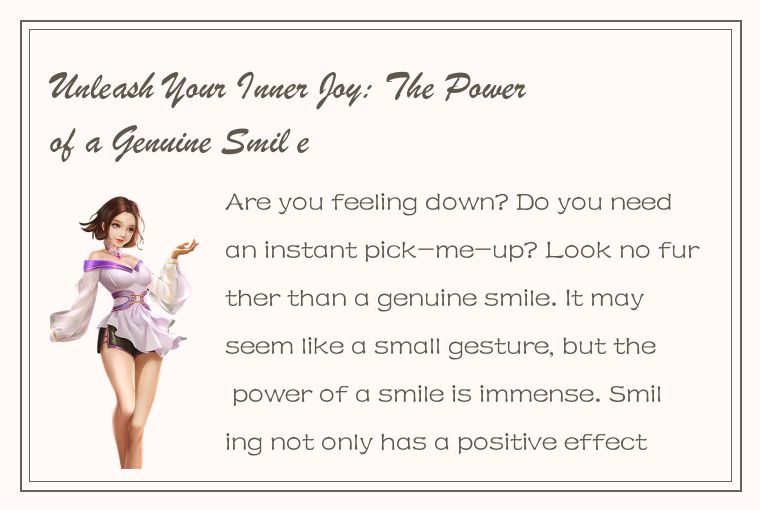 Unleash Your Inner Joy: The Power of a Genuine Smil e