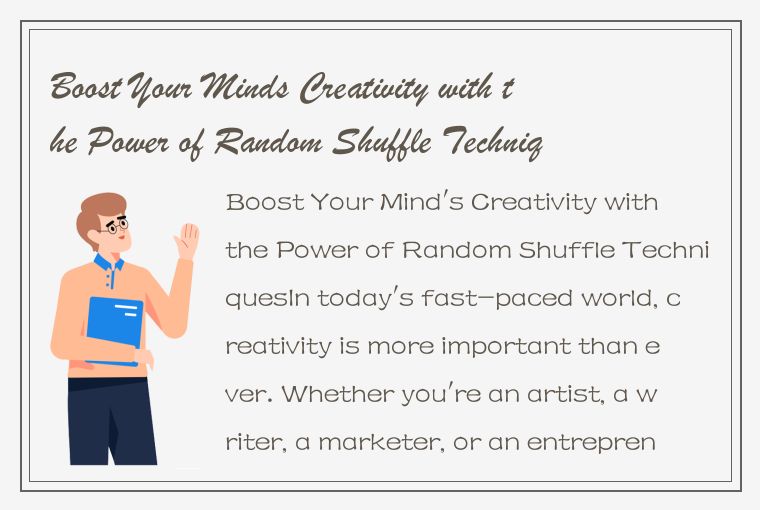 Boost Your Minds Creativity with the Power of Random Shuffle Techniques