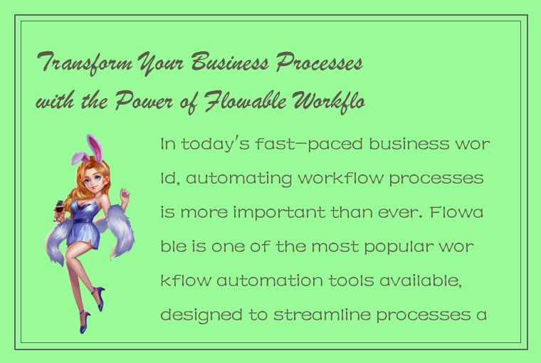 Transform Your Business Processes with the Power of Flowable Workflow Automation