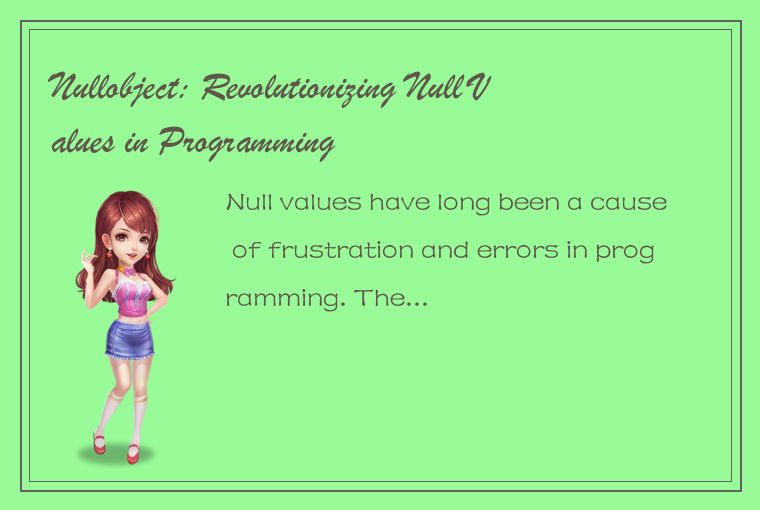 Nullobject: Revolutionizing Null Values in Programming