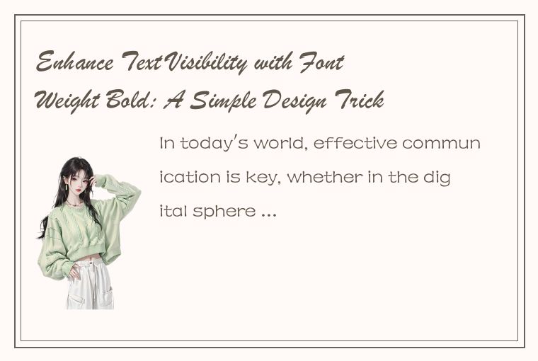 Enhance Text Visibility with Font Weight Bold: A Simple Design Trick for Effecti