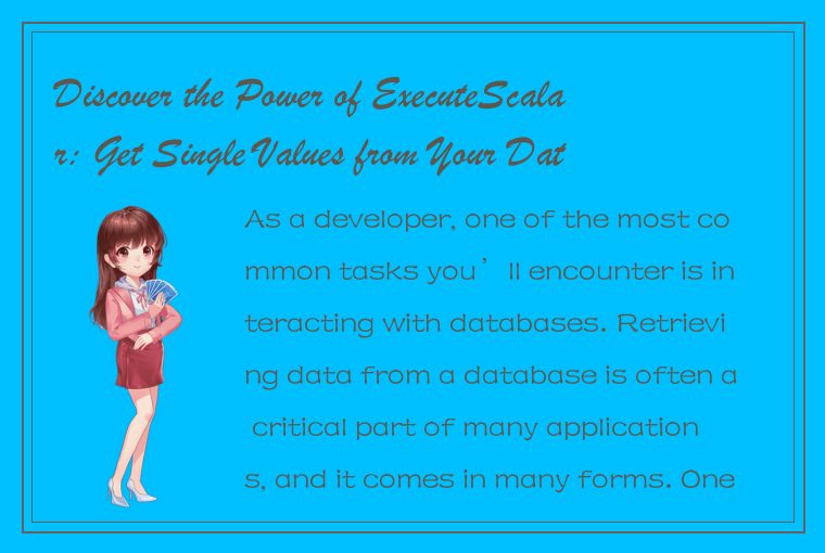 Discover the Power of ExecuteScalar: Get Single Values from Your Database with E