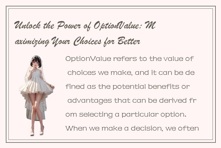 Unlock the Power of OptionValue: Maximizing Your Choices for Better Results