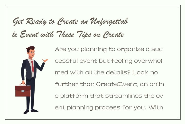 Get Ready to Create an Unforgettable Event with These Tips on CreateEvent