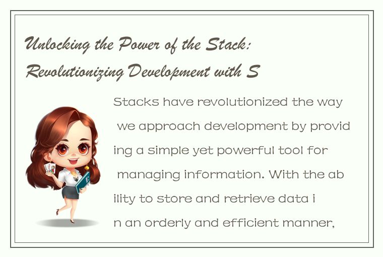 Unlocking the Power of the Stack: Revolutionizing Development with Stacks