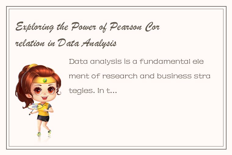 Exploring the Power of Pearson Correlation in Data Analysis