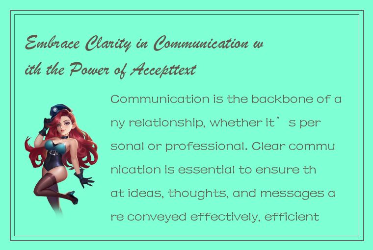 Embrace Clarity in Communication with the Power of Accepttext