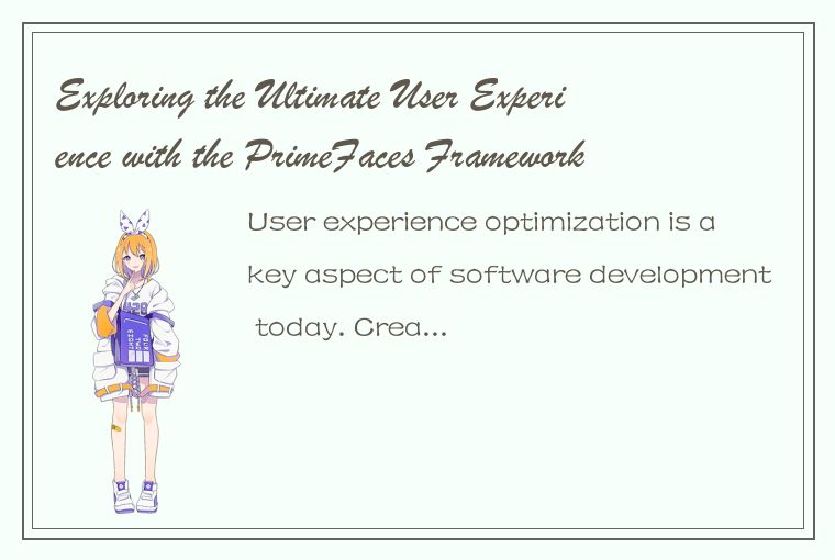 Exploring the Ultimate User Experience with the PrimeFaces Framework