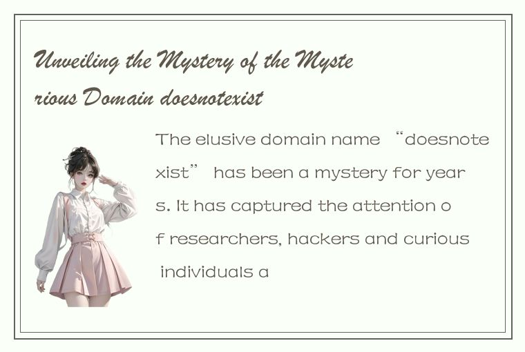 Unveiling the Mystery of the Mysterious Domain doesnotexist